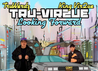 TruWerdz X King Vir2ue drop “Tru-Vir2ue (Looking Forward)”