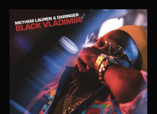 Meyhem Lauren x Daringer Deliver “Black Vladimir”(Album)ft. Action Bronson, ElCamino, WestSideGunn, Conway, Flee Lord, Hologram
