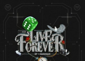 XP The Marxman Delivers “Live Forever”