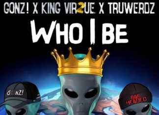 TruWerdz x Gonz! x King Vir2ue Deliver “Who I Be”(Video)