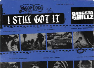 Snoop Dogg & DJ Drama Drop “Gangsta Grillz: I Still Got It”