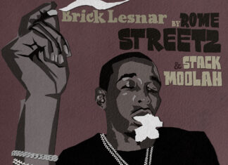 Stack Moolah & Rome Streetz Hit ‘Em Wit’ “Brick Lesnar”(Audio)/”Brick Lesnar Pt. 2″(Video)