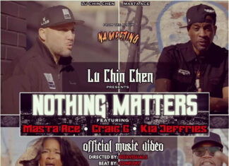 Lu Chin Chen x Masta Ace x Craig G x Kia Jeffries Say “Nothing Matters”(Video)