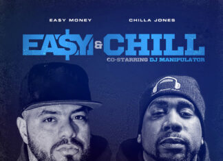 Ea$y Money, Chilla Jones & DJ Manipulator Drop “Ea$y & Chill”(Album)ft. DJ Deadeye, Termanology, Fabeyon, Cortez
