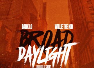 Dark Lo x Willie The Kid Deliver “Broad Daylight”
