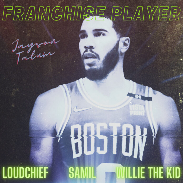 LoudChief x Samil x Willie The Kid Deliver “Franchise Player”(Jayson Tatum)