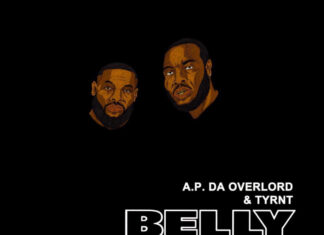 A.P. Da Overlord & TYRNT Unveil “Belly 2K23″(Pre-Listen)