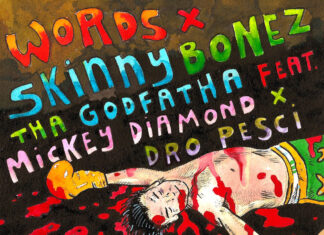 Words x Skinny Bonez Tha Godfatha(ft. Mickey Diamond x Dro Pesci)Drop “Bangkok Bar Brawls”(Video/Audio)