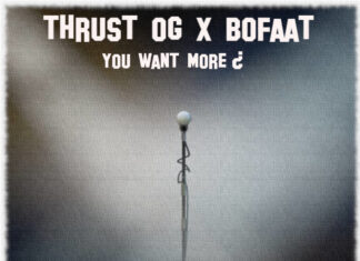 Thrust OG x BoFaat Say “You Want More”
