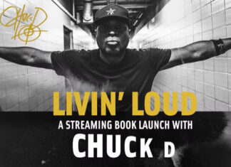 Don’t Miss Chuck D’s “LIVIN’ LOUD” Streaming Book Launch Event