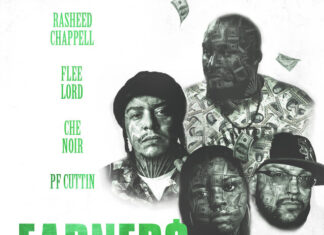Rasheed Chappell x Flee Lord x Che Noir x PF Cuttin x Reckonize Real Drop “Earners”