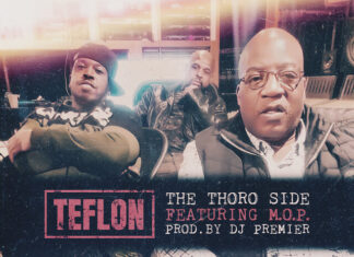 Teflon x M.O.P. x DJ Premier Drop “The Thoro Side”