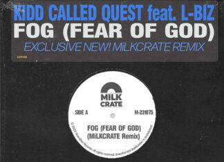 Kidd Called Quest x L-Biz Drop “FOG”(Fear Of God) – MiLKCRATE Remix