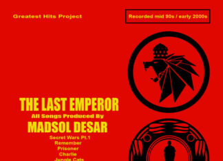 The Last Emperor x Madsol Desar Deliver “Greatest Hits 90’s – 2000’s Album Project”