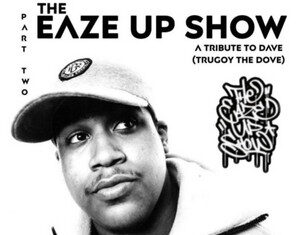 DJ Jazzywhut!! – The Eaze Up Show Presents A Tribute To Dave(Trugoy The Dove)Pts. 2 & 3