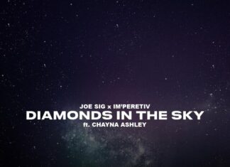 Joe Sig x IM’PERETIV(ft. Chayna Ashley)Drop “Diamonds In The Sky”