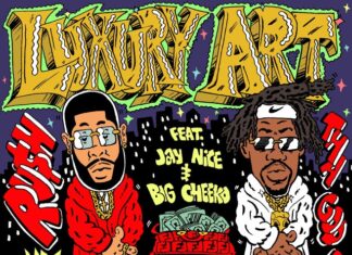 RU$H x Tha God Fahim(ft. Big Cheeko & Jay NiCE)Deliver “Luxury Art”(Album)