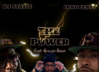 Innocent? x DJ Static wield “The Power” f/ Feat. Greezi Amiin