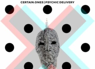 Certain.Ones Unveil “Psychic Delivery”