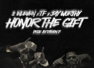 2Eleven x T.F. x Jay Worthy Deliver “Honor The Gift”(Video/Audio)