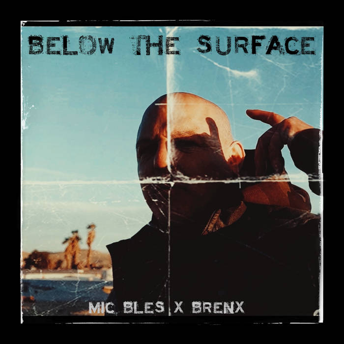 Mic Bles x Brenx Go “Below The Surface”(Video)ft. Cuts By DJ TMB