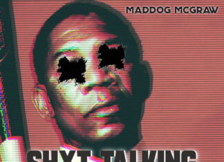 Maddog Mcgraw Drops “Sh*t Talking 201″(Album)