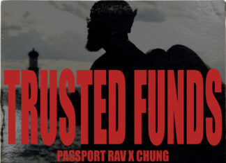 Passport Rav x Chung Deliver “Trusted Funds”(Video)