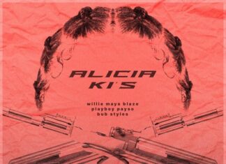 Willie Mays Blaze x Playboy Payso x Bub Styles Deliver “Alicias Ki’s”