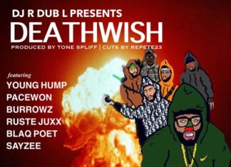 Tone Spliff x DJ R Dub L(ft. Young Hump, Pacewon, Burrowz, Ruste Juxx, Blaq Poet, Sayzee & Repete 23)Deliver “Deathwish”