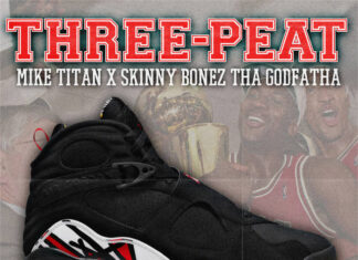 Mike Titan x Skinny Bonez Tha Godfatha Deliver “Three-Peat Part 1″(EP)ft. A7MC, MC Altered States, Jek Ya Pops, Fred Ones