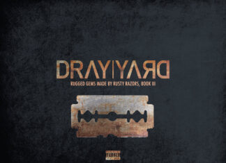 Dray Yard Releases “Rusty Gems Made By Rusty Razors, Book III”(Album)
