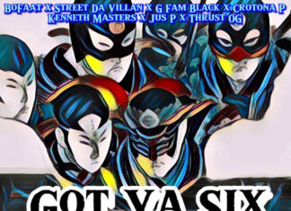 BoFaat x Supa Cypha 6(Street Da Villan, G Fam Black, Crotona P, Kenneth Masters, Jus P, Thrust OG) Drop “Got Ya 6”