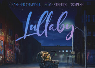 Rasheed Chappell x Rome Streetz x 38 Spesh Deliver “Lullaby”(Lyric Video)