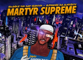 Skanks The Rap Martyr x Supreme Da Almighty Deliver “Martyr Supreme”(EP)