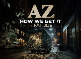 AZ & Fat Joe Drop Buckwild Laced “How We Get It”