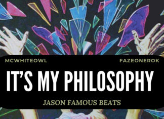 MC WhiteOwl x Fazeonerok x Jason Famous Beats Drop “It’s My Philosophy”