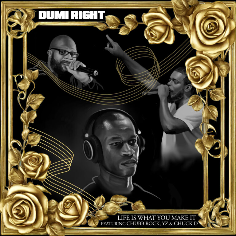 Dumi Right Ft. Chuck D, Chubb Rock & YZ “Life Is What You Make It”