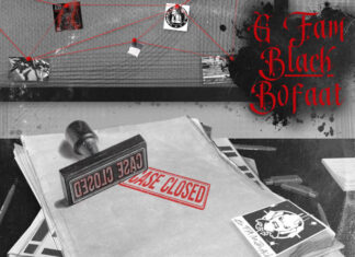 G Fam Black x BoFaat Unleash “Case Closed”(Album)ft. P-Ro, Heddshotts, Dystrakted, Ruckie Lootch, Oblivious