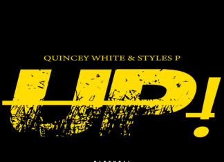 Quincey White & Styles P Are “UP!”(Video)