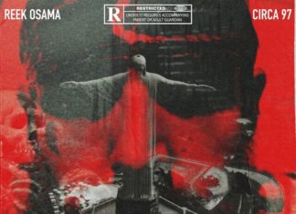 Reek Osama x Circa 97 Release “Return Of Dadinho”(EP)ft. G Fam Black, Snotty, Chubs, Farmabeats, Daytona Chavez