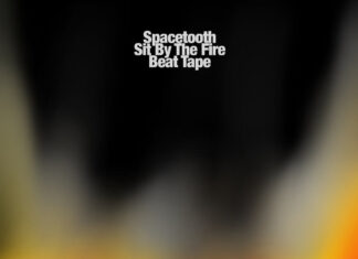 Spacetooth Drops “Sit By The Fire -Beat Tape”