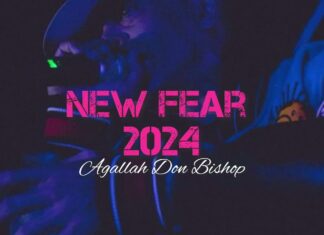 Agallah Don Bishop Unleashes “New Fear 2024”