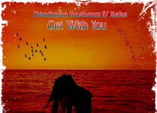 Deadman Rashaun x REKS Deliver “Get With You”(Video)