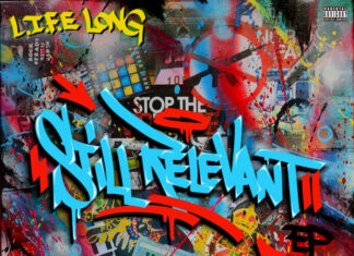 L.I.F.E. LONG & S Eyes Finest Are “Still Relevant”(EP)