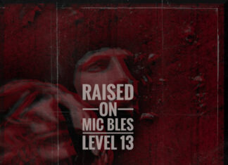 Mic Bles x Level 13 drop “Raised On” f/ ethemadassassin, DRE Colombian RAW, DJ Romes