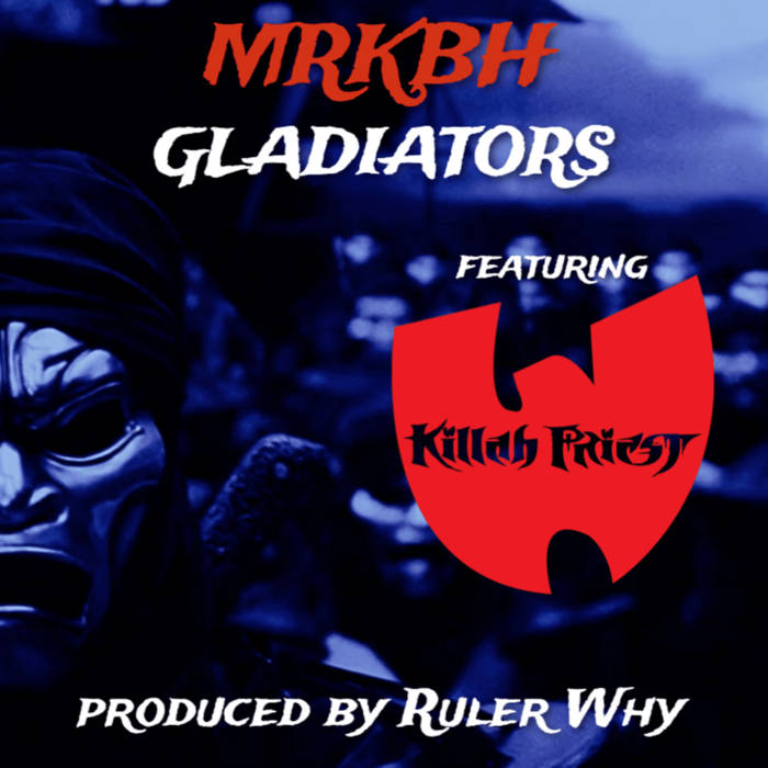 MRKBH drops “Gladiators” video f/ Killah Priest