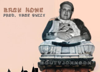 Bouty Johnson x VNCE GULLY Take Ya “Back Home”