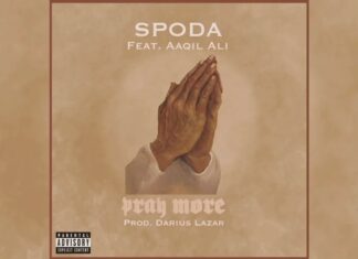 Spoda & Darius Lazar(ft. Aaqil Ali)Deliver “Pray More”