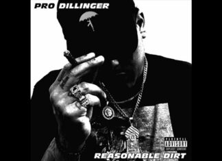Pro Dillinger Releases “Reasonable Dirt”(Album)ft. SUBSTANCE810, Blokkito, Big Trip