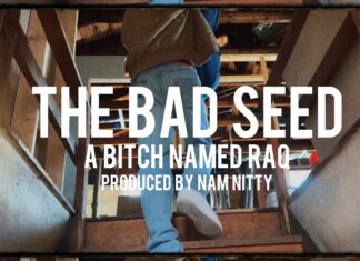 The Bad Seed Drops “A B**ch Named Raq”(Video)
